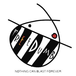 freedumb-nothing-can-blast-forever